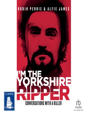 cover image of I'm the Yorkshire Ripper